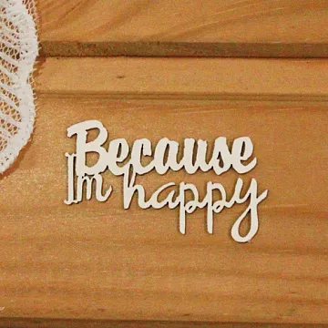Украшение из чипборда "Because im happy" (Просто небо)